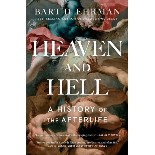 Heaven and Hell: A History of the Afterlife - Paperback