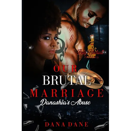 Our Brutal Marriage 1: Danashia's Abuse - Paperback