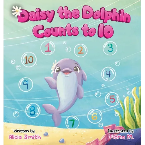 Daisy the Dolphin Counts to 10 - Hardcover