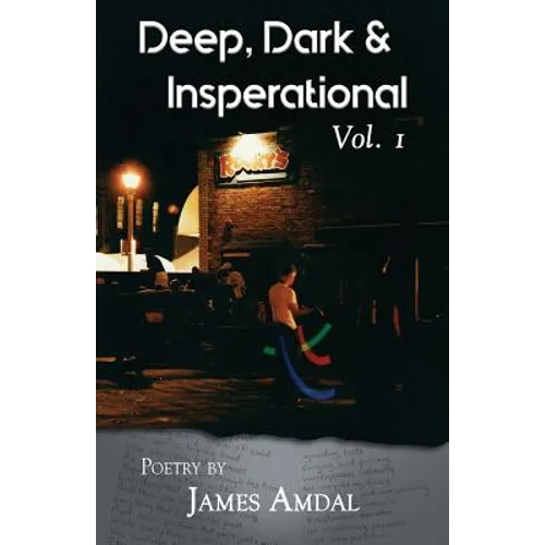 Deep, Dark & Inspirational Volume 1 - Paperback