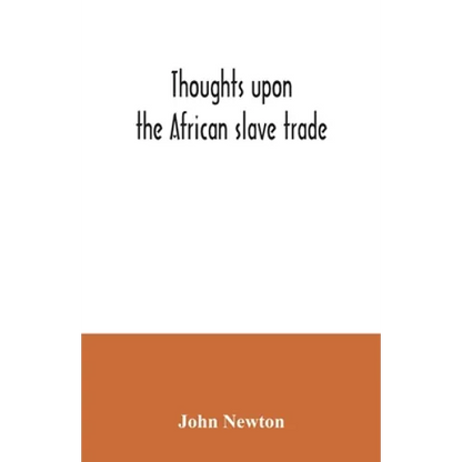 Thoughts upon the African slave trade - Paperback