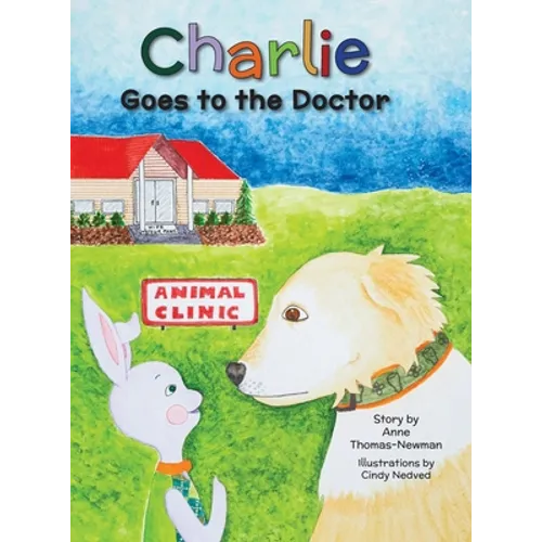 Charlie Goes to the Doctor - Hardcover