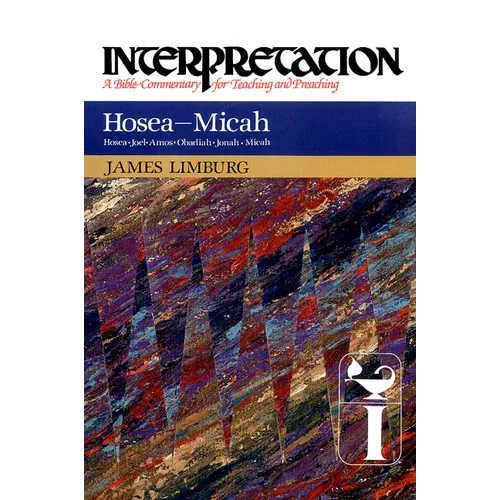 Hosea--Micah: Interpretation: A Bible Commentary for Teaching and Preaching - Hardcover