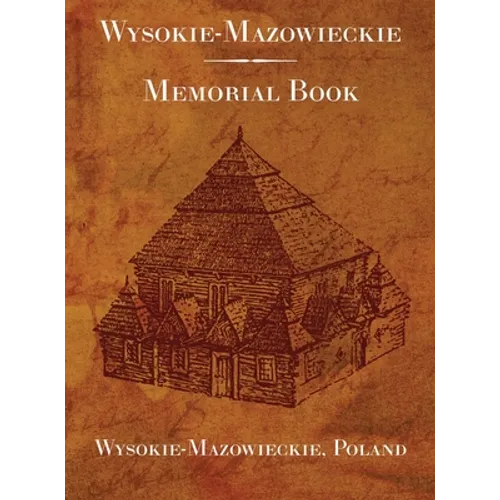 Wysokie-Mazowieckie; Memorial Book: Memorial Book - Hardcover