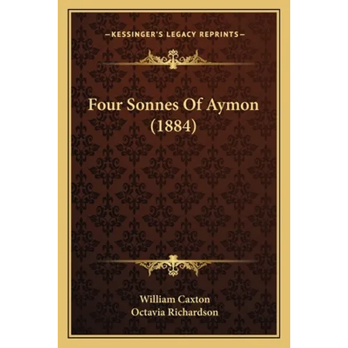Four Sonnes Of Aymon (1884) - Paperback