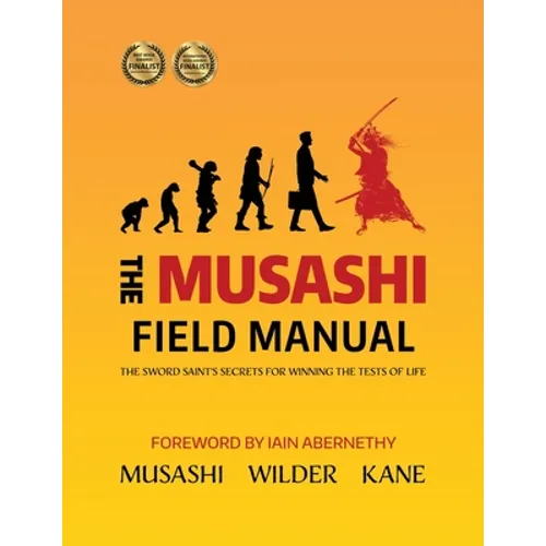 The Musashi Field Manual: The Sword Saint's Secrets for Winning the Tests of Life - Paperback
