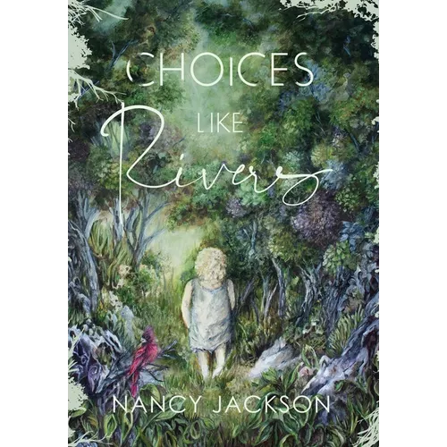 Choices Like Rivers - Hardcover