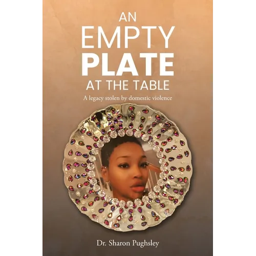 An Empty Plate at the Table: A legacy stolen by domestic violence - Paperback