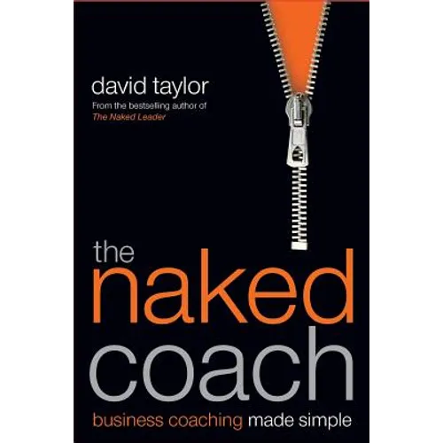 The Naked Coach: Business Coaching Made Simple - Paperback