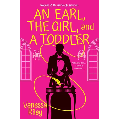 An Earl, the Girl, and a Toddler: A Remarkable and Groundbreaking Multi-Cultural Regency Romance Novel - Paperback