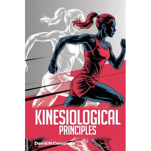 Kinesiological Principles - Hardcover