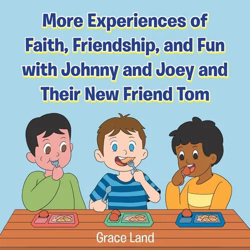 More Experiences of Faith, Friendship, and Fun with Johnny and Joey and Their New Friend Tom - Paperback