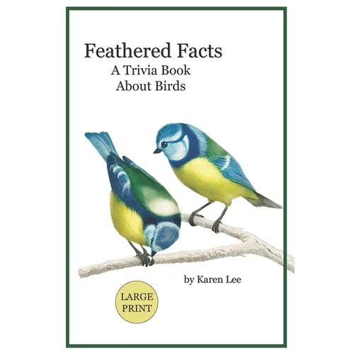 Feathered Facts A Trivia Book About Birds: Large Print - Paperback