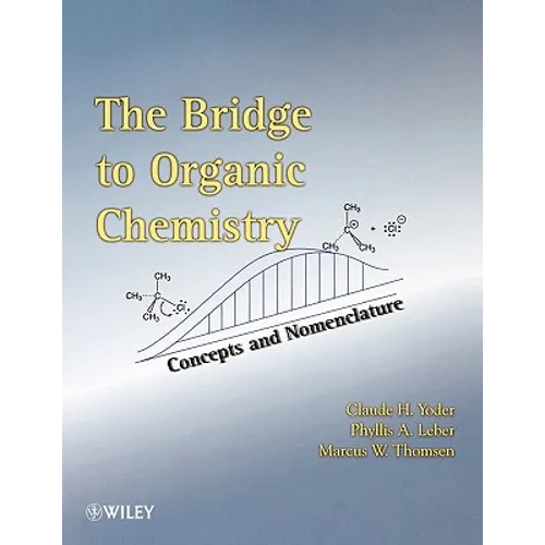 The Bridge to Organic Chemistry: Concepts and Nomenclature - Paperback