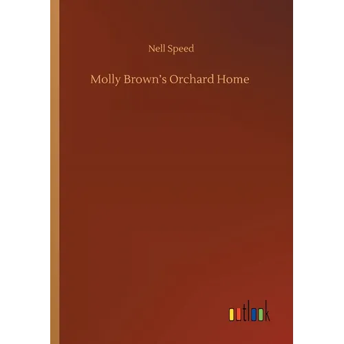 Molly Brown's Orchard Home - Paperback