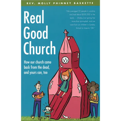 Real Good Church: How Our Church Came Back from the Dead and Yours Can, Too - Paperback
