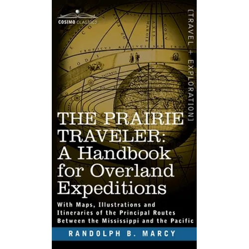 Prairie Traveler, a Handbook for Overland Expeditions - Hardcover