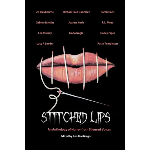 Stitched Lips: An Anthology of Horror from Silenced Voices - Paperback