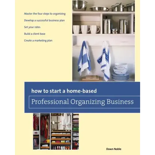 How to Start a Home-based Professional Organizing Business - Paperback