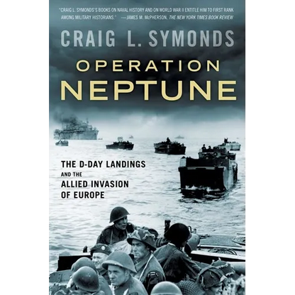Operation Neptune: The D-Day Landings and the Allied Invasion of Europe - Paperback