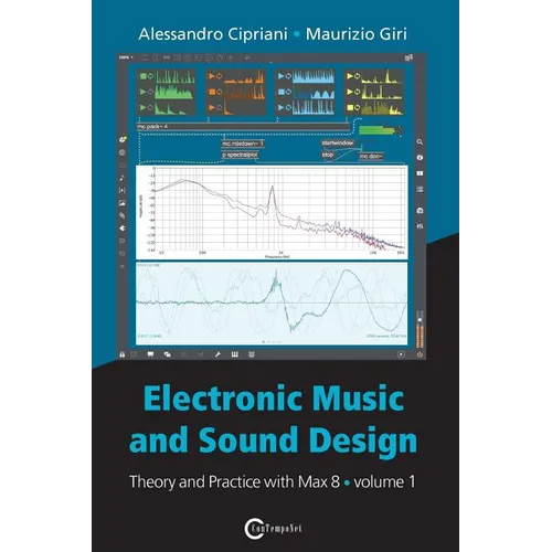 Electronic Music and Sound Design - Theory and Practice with Max 8 - Volume 1 (Fourth Edition) - Paperback