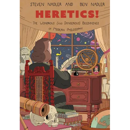 Heretics!: The Wondrous (and Dangerous) Beginnings of Modern Philosophy - Paperback