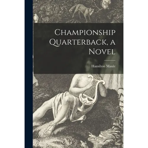 Championship Quarterback, a Novel - Paperback