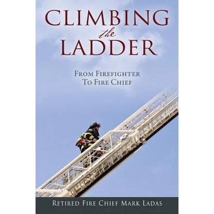Climbing the Ladder: From Firefighter to Fire Chief - Paperback