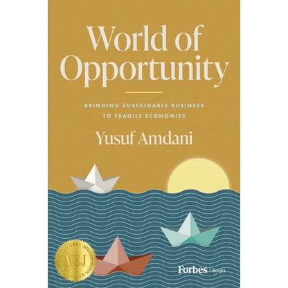 World of Opportunity: Bringing Sustainable Business to Fragile Economies - Hardcover