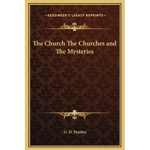 The Church The Churches and The Mysteries - Hardcover
