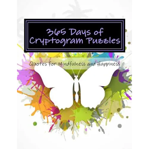 365 Days of Cryptogram Puzzles: Quotes for Mindfulness and Happiness - Paperback
