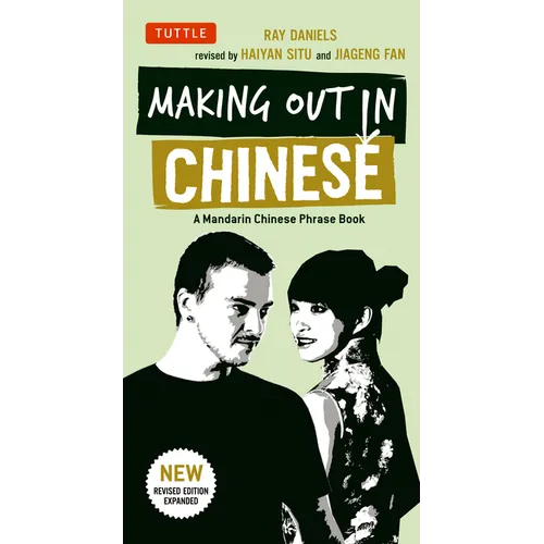 Making Out in Chinese: A Mandarin Chinese Phrase Book - Paperback