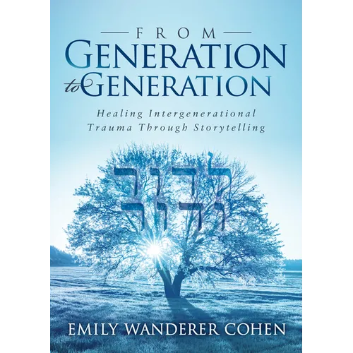 From Generation to Generation: Healing Intergenerational Trauma Through Storytelling - Paperback