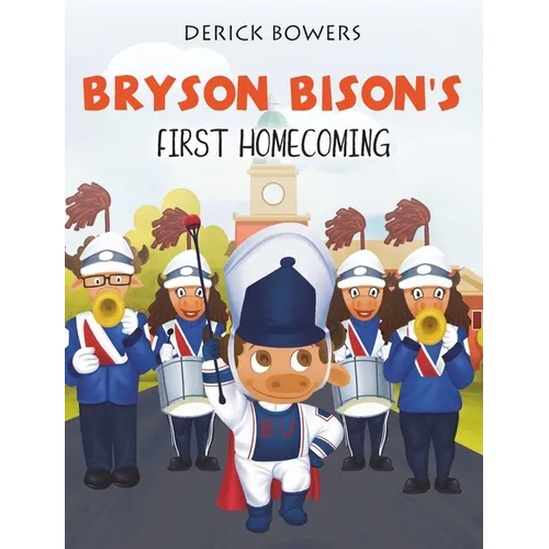 Bryson Bison's First Homecoming - Hardcover