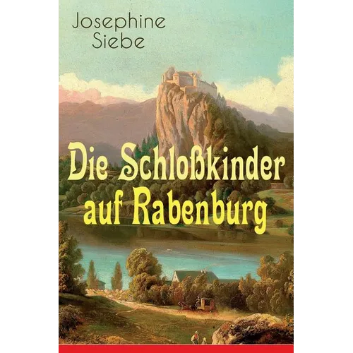 Die Schloßkinder Auf Rabenburg: Kinder- Und Jugendroman - Paperback