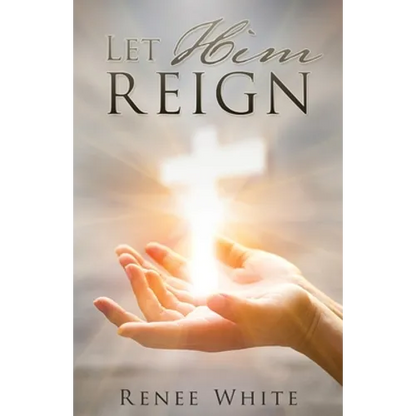 Let Him Reign - Paperback