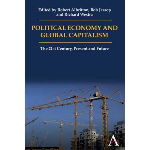 Political Economy and Global Capitalism: The 21st Century, Present and Future - Paperback