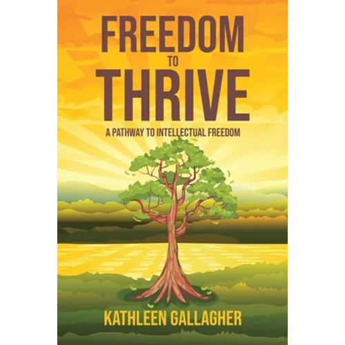 Freedom to Thrive: A Pathway to Intellectual Freedom - Paperback