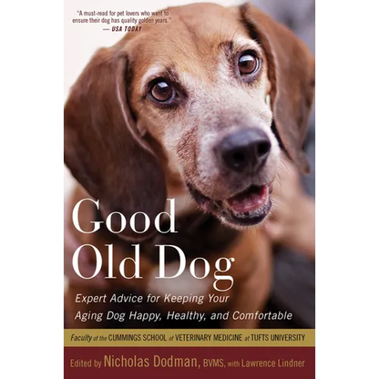 Good Old Dog: Expert Advice for Keeping Your Aging Dog Happy, Healthy, and Comfortable - Paperback