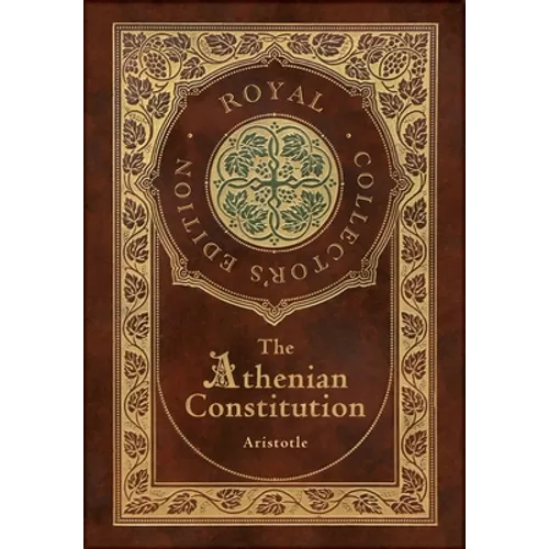 The Athenian Constitution (Royal Collector's Edition) (Case Laminate Hardcover with Jacket) - Hardcover