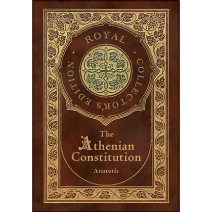 The Athenian Constitution (Royal Collector's Edition) (Case Laminate Hardcover with Jacket) - Hardcover