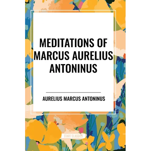 Meditations of Marcus Aurelius Antoninus - Paperback