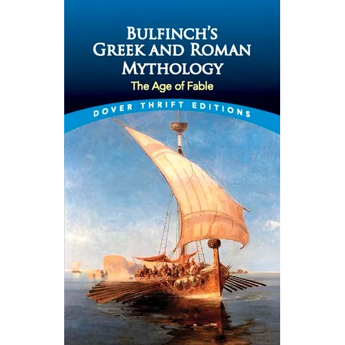 Bulfinch's Greek and Roman Mythology: The Age of Fable - Paperback