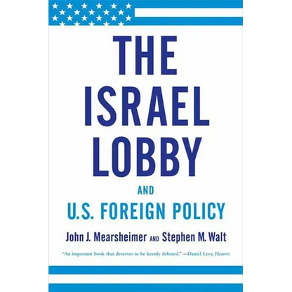 The Israel Lobby and U.S. Foreign Policy - Paperback