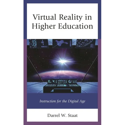 Virtual Reality in Higher Education: Instruction for the Digital Age - Paperback
