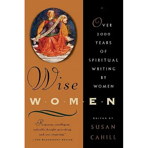 Wise Women: Over Two Thousand Years of Spiritual Writing by Women - Paperback