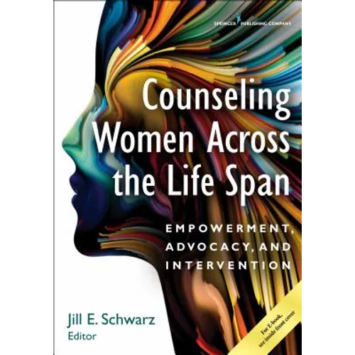 Counseling Women Across the Life Span: Empowerment, Advocacy, and Intervention - Paperback