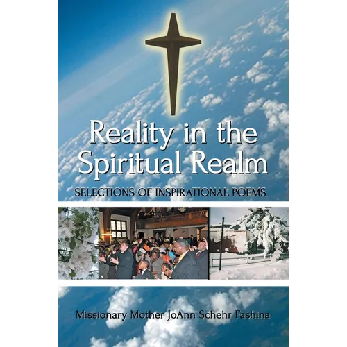 Reality in the Spiritual Realm: Selections of Inspirational Poems - Paperback