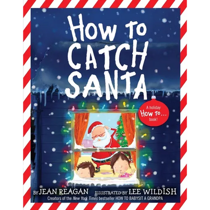 How to Catch Santa: A Christmas Book for Kids and Toddlers - Hardcover