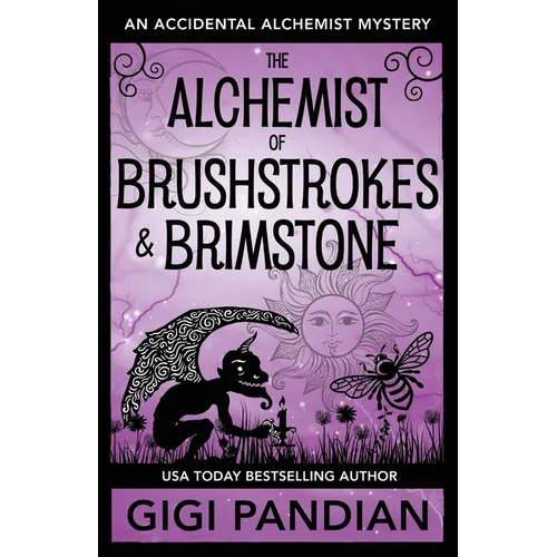 The Alchemist of Brushstrokes and Brimstone: An Accidental Alchemist Mystery - Paperback
